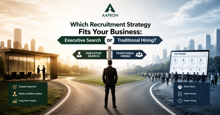 Which Recruitment Strategy Fits Your Business: Executive Search or Traditional Hiring?